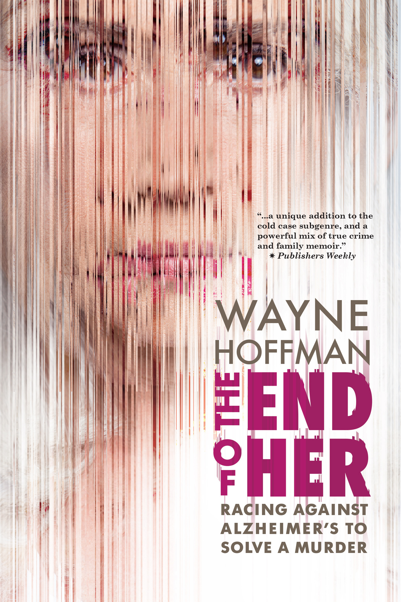 Contents Advance Praise for The End of Her A murder mystery wrapped like a - photo 1