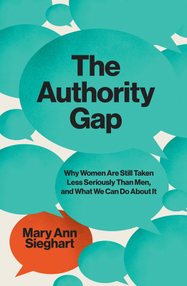 Mary Ann Sieghart - The Authority Gap: Why Women Are Still Taken Less Seriously Than Men, and What We Can Do About It