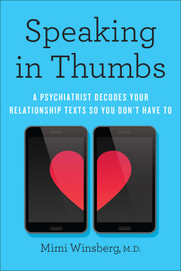 Mimi Winsberg - Speaking in Thumbs: A Psychiatrist Decodes Your Relationship Texts So You Dont Have To