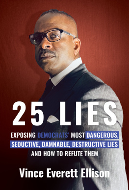 Vince Everett Ellison - 25 Lies: Exposing Democrats Most Dangerous, Seductive, Damnable, Destructive Lies and How to Refute Them