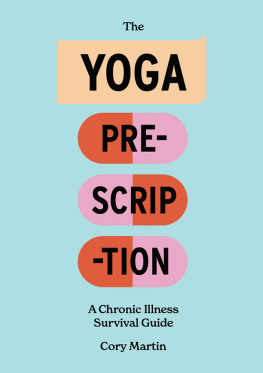 Cory Martin - The Yoga Prescription: A Chronic Illness Survival Guide