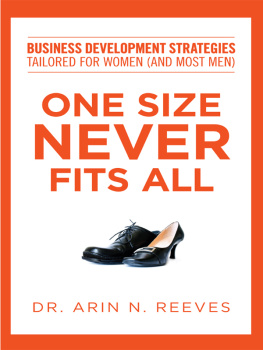 Arin N. Reeves One Size Never Fits All: Business Development Strategies Tailored for Women (And Most Men)