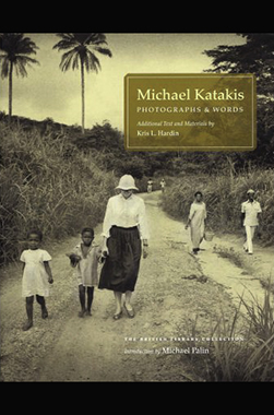 Photographs and Words Michael Katakis has spent his life travelling with a - photo 3