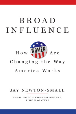 Jay Newton-Small - Broad Influence: How Women Are Changing the Way Washington Works