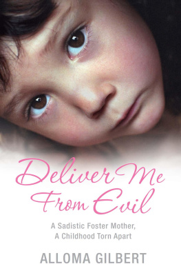 Alloma Gilbert with Corinne Sweet Deliver Me From Evil: A sadistic foster mother, a childhood torn apart