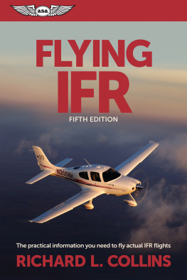 Richard L. Collins Flying IFR: The Practical Information You Need to Fly Actual IFR Flights