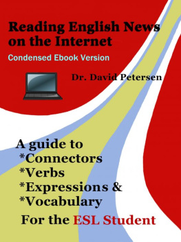 David Petersen - Reading English News on the Internet: A Guide to Connectors, Verbs, Expressions, and Vocabulary for the ESL Student