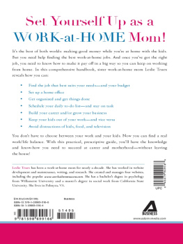 Leslie Truex - The Work-at-Home Success Bible: A Complete Guide for Women: Start Your Own Business; Balance Work and Home Life; Develop Telecommuting Strategies