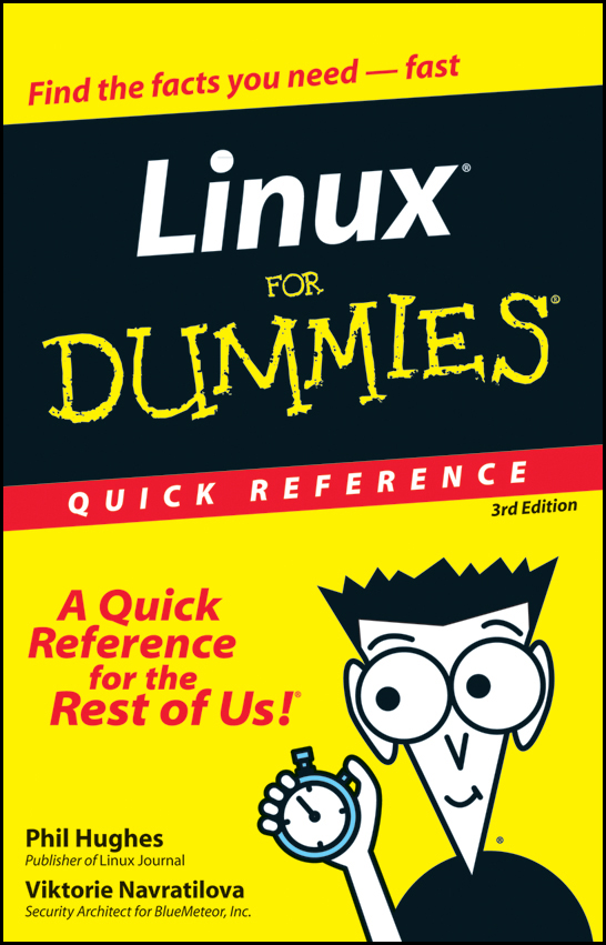 Linux For DummiesQuick Reference 3rd Edition by Phil Hughes andViktorie - photo 1