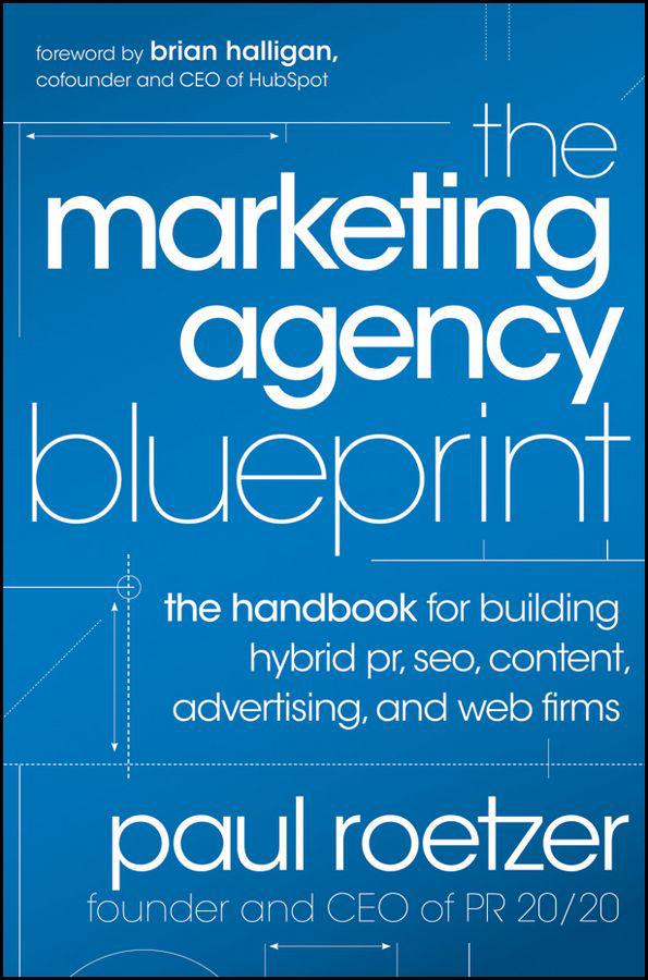 Contents Praise for The Marketing Agency Blueprint When I was a Marketing - photo 1