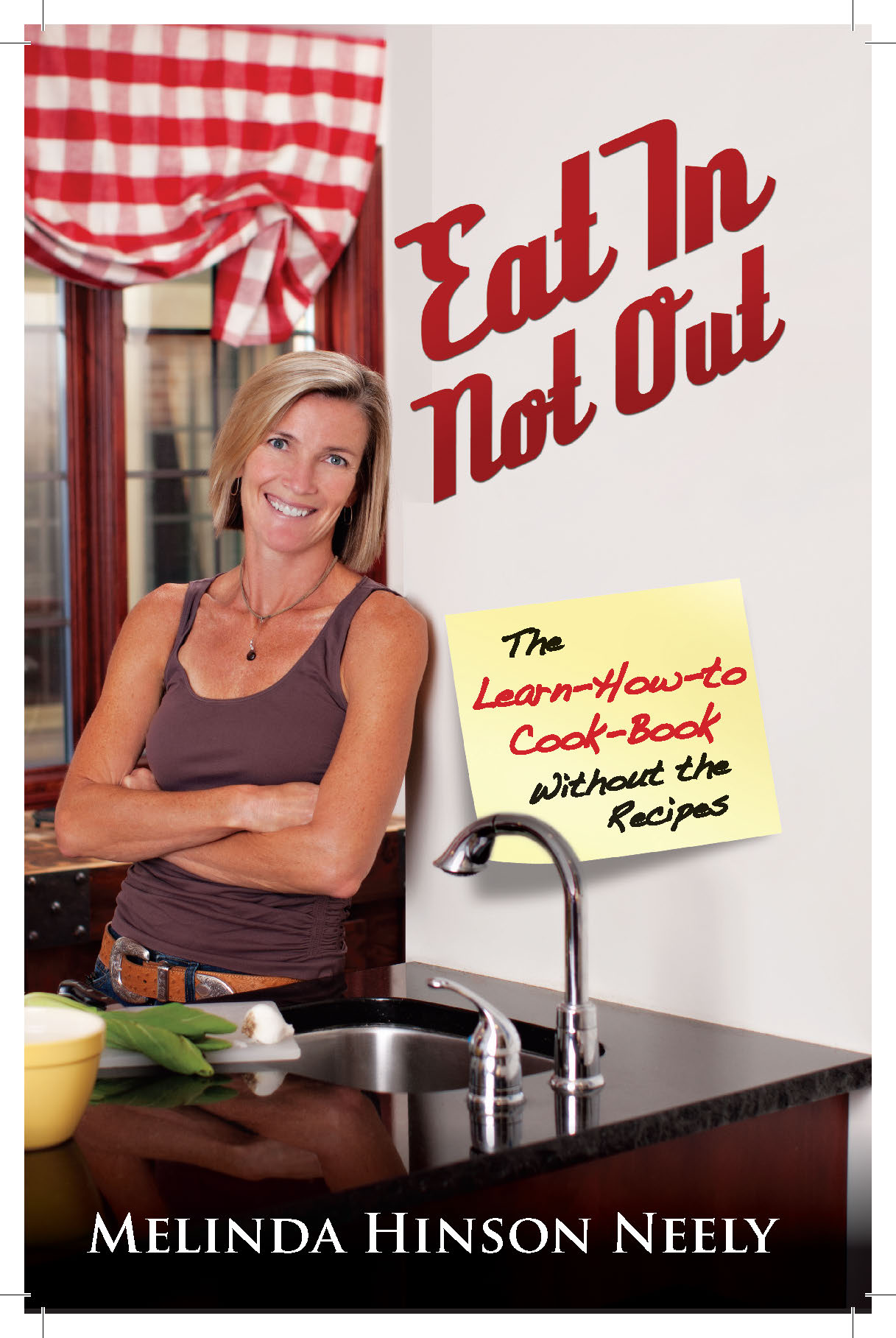 Eat In Not Out The Learn-How-to-Cook Book Without the Recipes - image 1