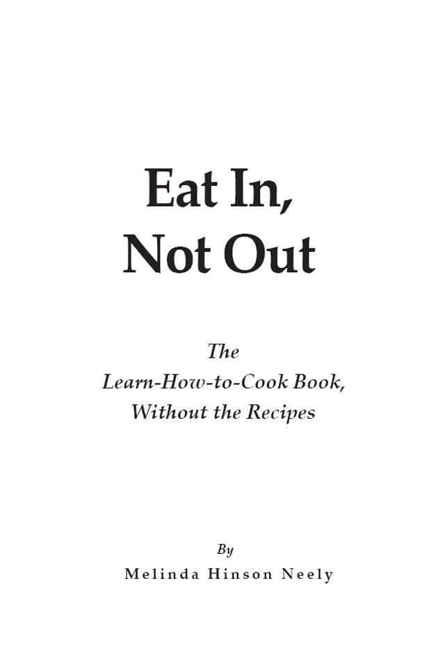 Eat In Not Out The Learn-How-to-Cook Book Without the Recipes - image 2