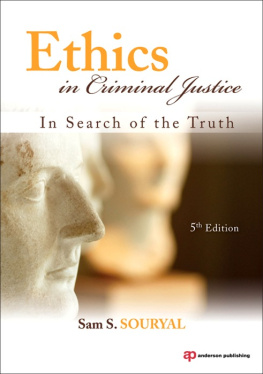 Sam S. Souryal Ethics in Criminal Justice: In Search of the Truth