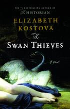 Elizabeth Kostova - The Swan Thieves: A Novel