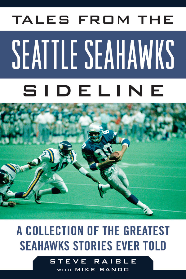 Tales from the Seattle Seahawks Sideline A Collection of the Greatest Seahawks Stories Ever Told - image 1