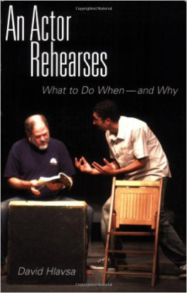 David Hlavsa - An Actor Rehearses: What to Do When and Why