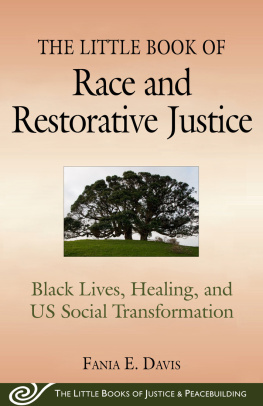 Fania E. Davis The Little Book of Race and Restorative Justice: Black Lives, Healing, and Us Social Transformation