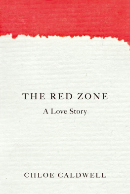 Chloe Caldwell - The Red Zone: A Love Story