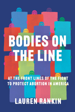 Lauren Rankin - Bodies on the Line: At the Front Lines of the Fight to Protect Abortion in America