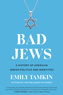 Emily Tamkin - Bad Jews - A History of American Jewish Politics and Identities