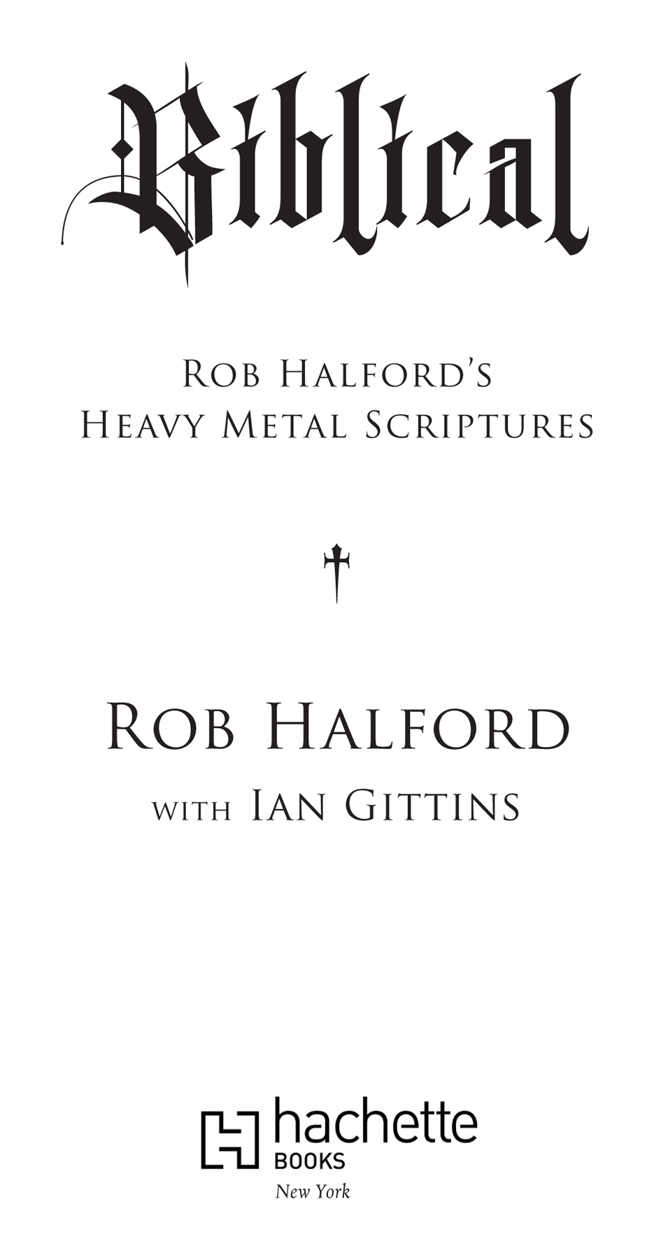 Copyright 2022 by Rob Halford Music Ltd Jacket design by Amanda Kain Jacket - photo 2