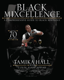 Tamika Hall - Black Mixcellence : A Comprehensive Guide to Black Mixology