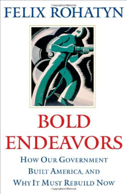 Felix G. Rohatyn - Bold Endeavors - How Our Government Built America, and Why It Must Rebuild Now