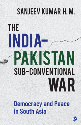 Sanjeev Kumar H. M. - The India–Pakistan Sub-conventional War: Democracy and Peace in South Asia