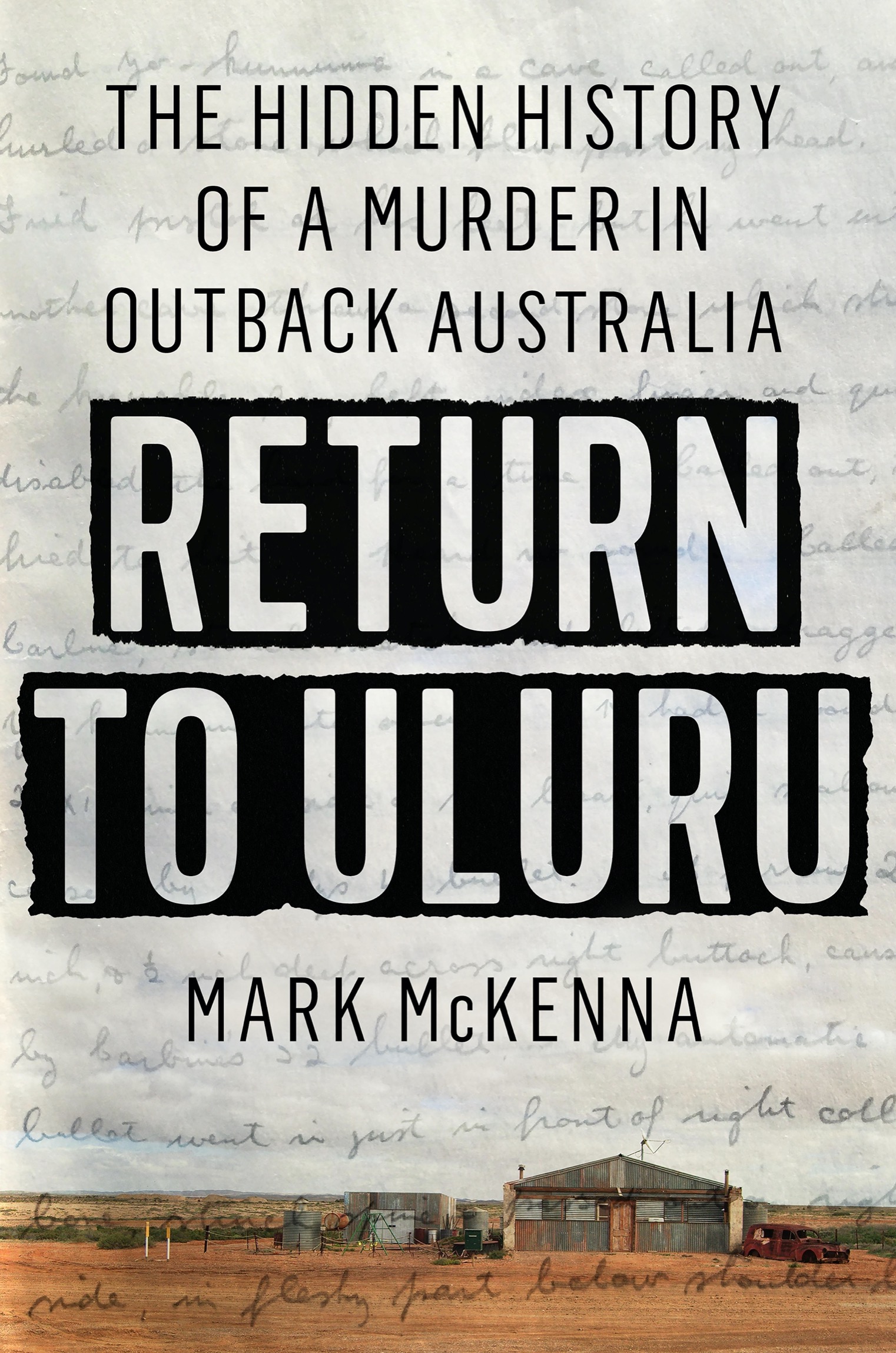 Praise for Return to Uluru Mark McKennas fascinating and infuriating narrative - photo 1