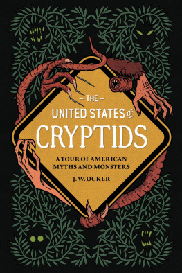 J. W. Ocker The United States of Cryptids - A Tour of American Myths and Monsters