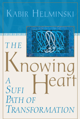 Kabir Helminski - The Knowing Heart: A Sufi Path of Transformation