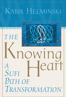 Kabir Helminski The Knowing Heart: A Sufi Path of Transformation