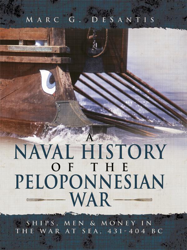 A Naval History of the Peloponnesian War Ships Men and Money in the War at Sea 431-404 BC - image 1