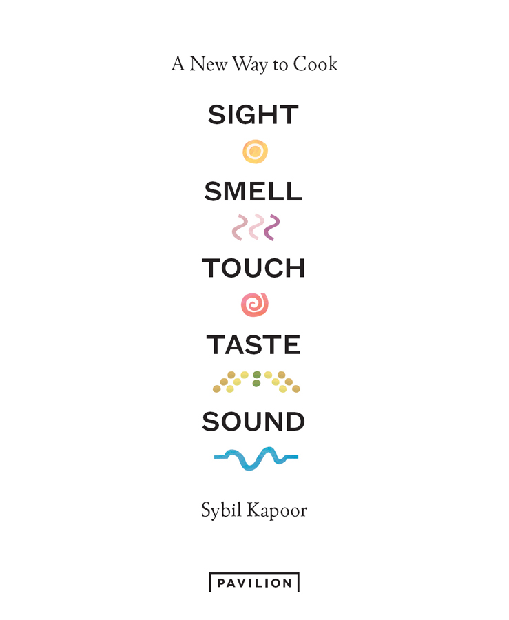 Sight Smell Touch Taste Sound A new way to cook - photo 4