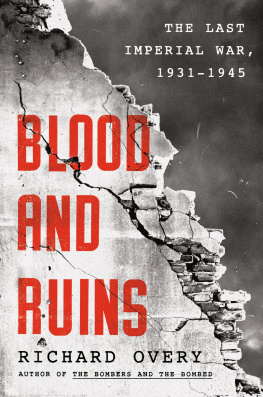 Richard Overy - Blood and Ruins: The Last Imperial War, 1931-1945