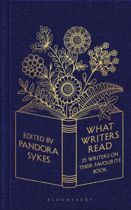 Pandora Sykes - What Writers Read: 35 Writers on their Favourite Book