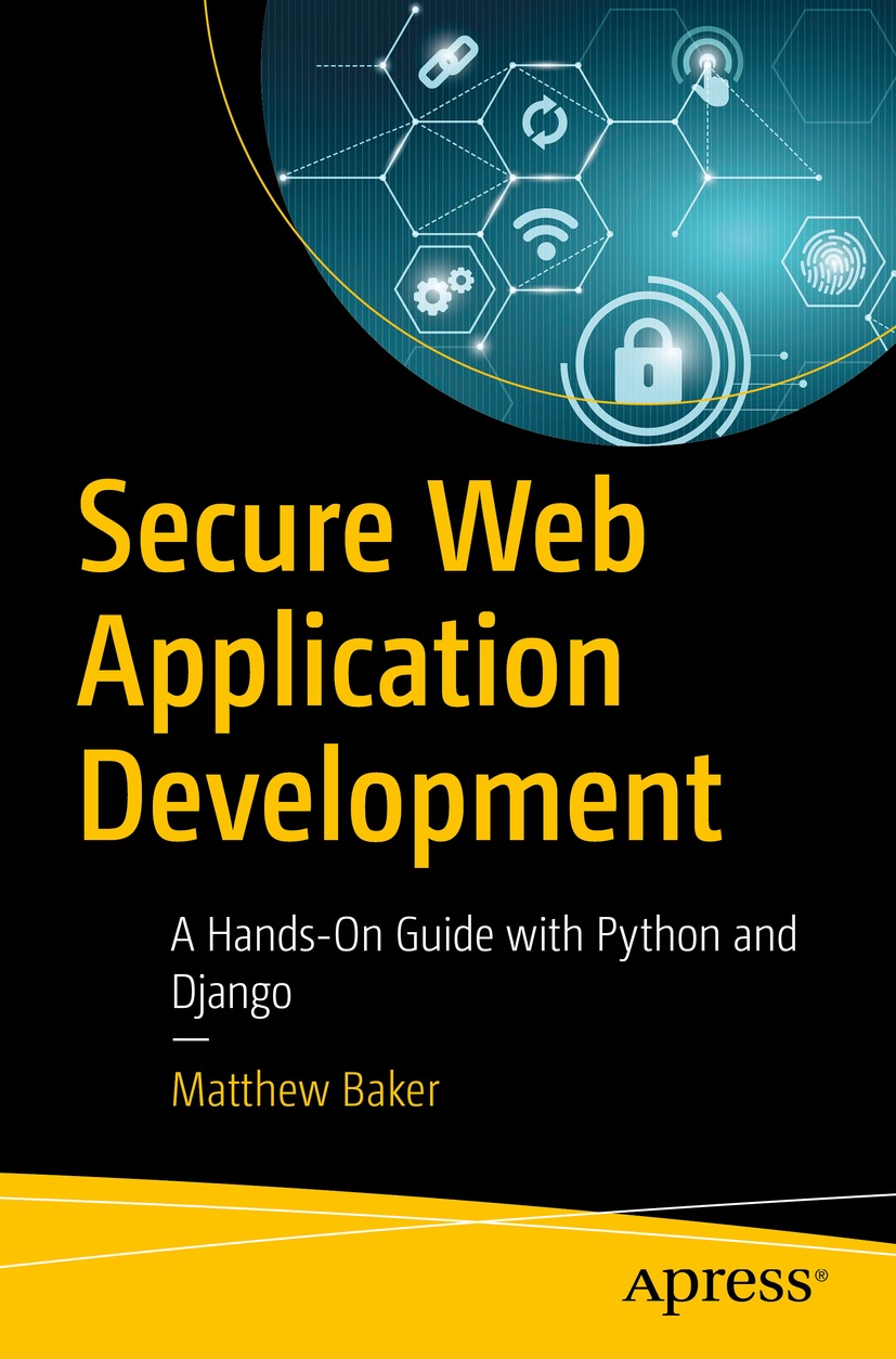 Book cover of Secure Web Application Development Matthew Baker Secure Web - photo 1