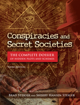 Brad Steiger Conspiracies and Secret Societies - The Complete Dossier of Hidden Plots and Schemes