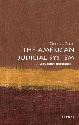 Charles L. Zelden - The American Judicial System: A Very Short Introduction