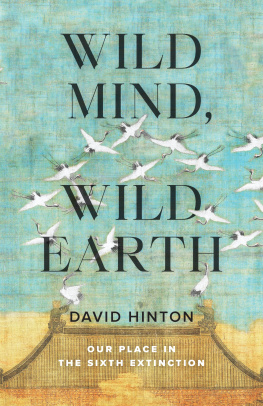 David Hinton - Wild Mind, Wild Earth: Our Place in the Sixth Extinction