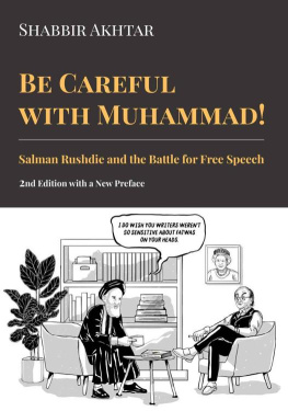 Shabbir Akhtar - Be Careful with Muhammad!: Salman Rushdie and the Battle for Free Speech