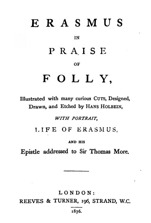 IN PRAISE OF FOLLY By Erasmus Illustrated with many curious CUTS Designed - photo 2