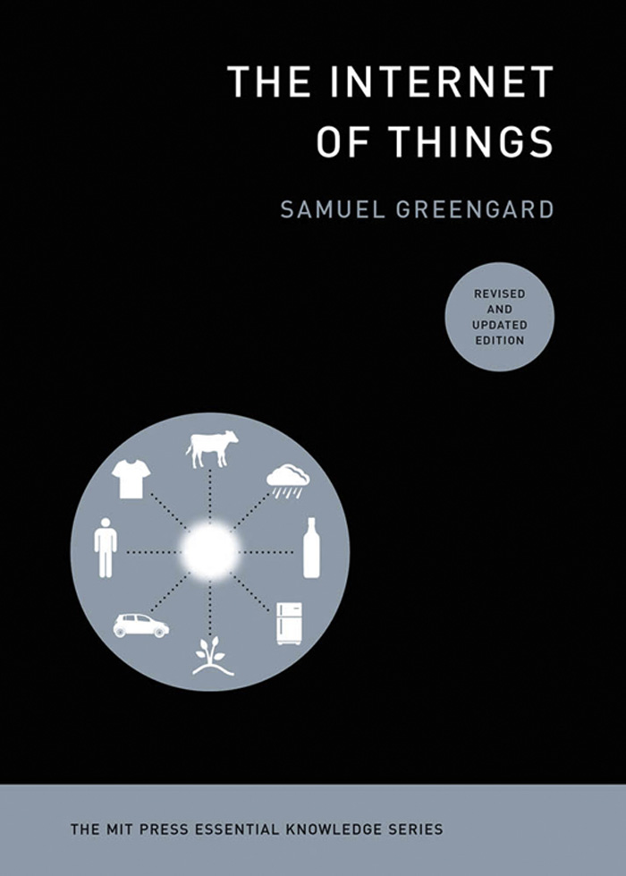 The Internet of Things The MIT Press Essential Knowledge series A complete - photo 1