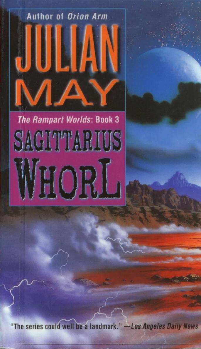 SAGITTARIUS WHORL An Adventure of the Rampart Worlds Julian May A Del Rey Book - photo 1