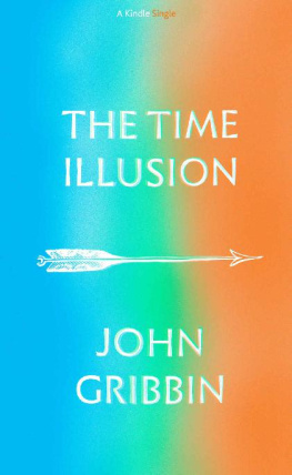 John Gribbin - The Time Illusion