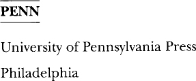 Copyright 2006 University of Pennsylvania Press All rights reserved Printed in - photo 2