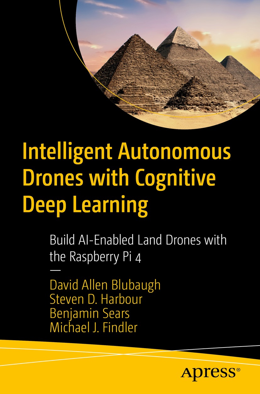 Book cover of Intelligent Autonomous Drones with Cognitive Deep Learning - photo 1