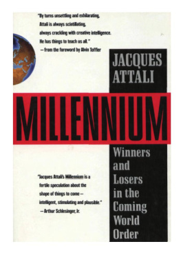 Attali Jacques Millennium. Winners and losers in the coming world order