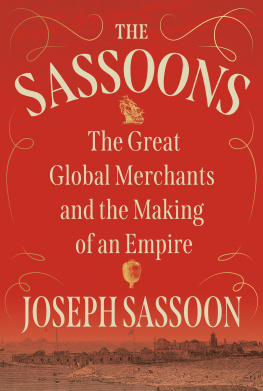 Joseph Sassoon - The Sassoons - The Great Global Merchants and the Making of an Empire