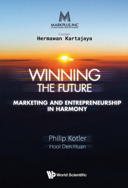 Philip Kotler MarkPlus Inc: Winning the Future - Marketing and Entrepreneurship in Harmony